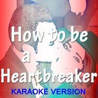 How to Be a Heartbreaker