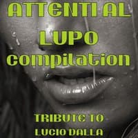 Attenti al lupo compilation tributo Lucio Dalla