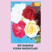 Bir Babanın Kızına Nasihatları