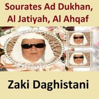 Sourates Ad Dukhan, Al Jatiyah, Al Ahqaf