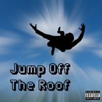 Jump Off The Roof