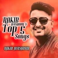 Rakib Musabbir`s Top 5 Song's