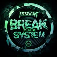 Break the System