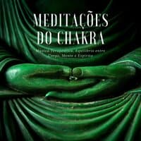 Meditações do Chakra: Música Terapéutica, Equilíbrio entre Corpo, Mente e Espírito