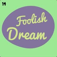 Foolish Dream