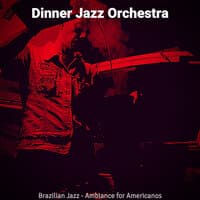 Brazilian Jazz - Ambiance for Americanos