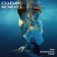 Charming Moments with Instrumental Piano