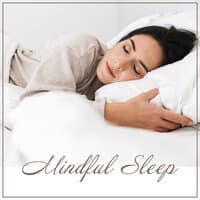 Mindful Sleep: Meditation Music for Trouble Sleeping, Insomnia Healing Mindfulness, Bedtime Music for Lucid Dreaming