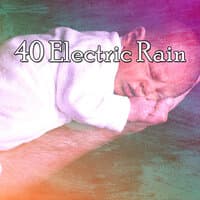 40 Electric Rain