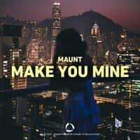 Make You Mine