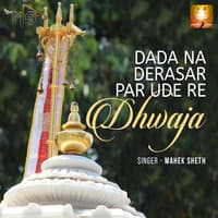 Dada Na Derasar Par Ude Re Dhwaja