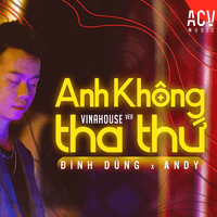 Anh Không Tha Thứ