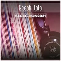 Break Lola Selection 2021