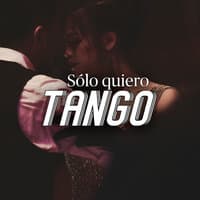 Sólo quiero TANGO