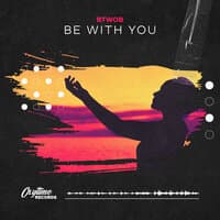 Be With You