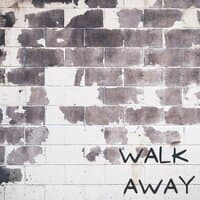 Walk Away