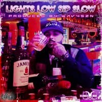 Lights low Sip slow