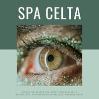 Spa Celta: Música Relajante con Arpa y Sonidos de la Naturaleza, Tratamientos de Belleza, Masajes, Relax