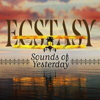 Ecstasy: Sounds of Yesterday