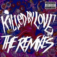 Killed By Love The Remixes