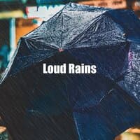 Loud Rains