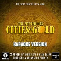 The Mysterious Cities Of Gold Main Theme (From "The Mysterious Cities Of Gold")