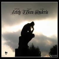 Lately I Been Wonderin' (feat. A-1 Black)