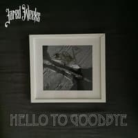 Hello to Goodbye