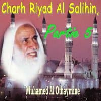 Charh Riyad Al Salihin, Partie 5