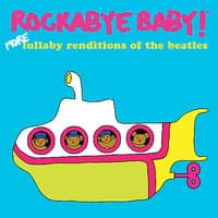 Rockabye Baby!: More Lullaby Renditions of the Beatles