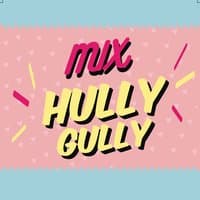 Mix Hully Gully