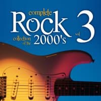 Complete Rock Collection of the 2000's, Vol. 3