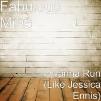 I Wanna Run (Like Jessica Ennis)