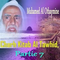 Charh Kitab Al Tawhid, Partie 7