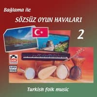 Bağlama İle Sözsüz Oyun Havaları, Vol. 2