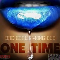 One Time (feat. King Dub)