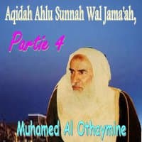 Aqidah Ahlu Sunnah Wal Jama'ah, Partie 4