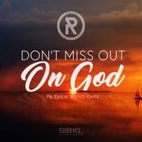 Don't Miss out on God