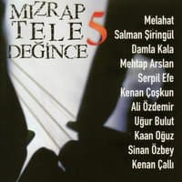 Mızrap Tele Değince, Vol.5