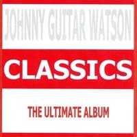 Classics - Johnny Guitar Watson