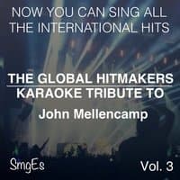 The Global HitMakers: John Mellencamp Vol. 3