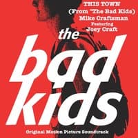 This Town (From "the Bad Kids")