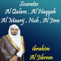 Sourates Al Qalam , Al Haqqah , Al Maarij , Nuh , Al Jinn