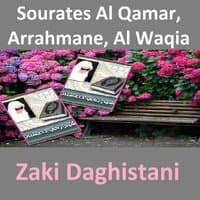 Sourates Al Qamar, Arrahmane, Al Waqia