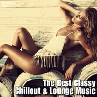 The Best Classy Chillout & Lounge Music