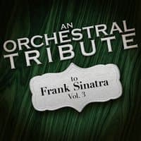 An Orchestral Tribute to Frank Sinatra, Vol. 3