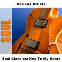 Soul Classics: Key To My Heart