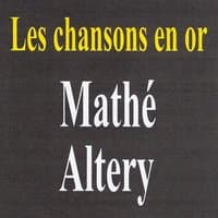 Les chansons en or - Mathe Altéry