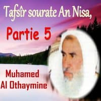 Tafsîr sourate An Nisa, Partie 5