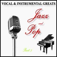 Vocal and Instrumental Greats - Part 5 - Jazz and Pop